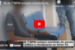 NI do 7°BPM cumpre mandado de pris&atilde;o por tr&aacute;fico e recepta&ccedil;&atilde;o no Setor 03 &ndash; V&Iacute;DEO