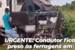 ARIQUEMES: URGENTE &ndash; Condutor fica preso &agrave;s ferragens em grave acidente na BR&ndash;364 sentido Porto Velho &ndash; V&Iacute;DEO