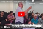 C&oacute;digo de Obra &eacute; discutido em Audi&ecirc;ncia P&uacute;blica na C&acirc;mera de Vereadores &ndash; V&Iacute;DEOS