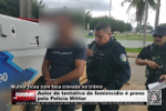 Autor de tentativa de feminic&iacute;dio &eacute; preso pela Policia Militar &ndash; V&iacute;deo