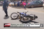 Homem tem poss&iacute;vel fratura ap&oacute;s colis&atilde;o com moto e carro na Av. JK &ndash; V&iacute;deo