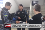 For&ccedil;a T&aacute;tica recupera objetos e carro roubados no Bairro Jardim Primavera &ndash; V&iacute;deo