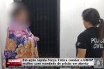 Em ação rápida Força Tática conduz a UNISP mulher com mandado de prisão em aberto – Vídeo