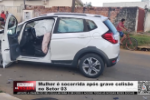 Mulher &eacute; socorrida ap&oacute;s grave colis&atilde;o no Setor 03 &ndash; V&iacute;deo