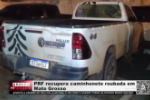 PRF recupera caminhonete roubada em Mato Grosso – Vídeo