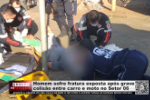 Homem sofre fratura exposta ap&oacute;s grave colis&atilde;o entre carro e moto no Setor 06 &ndash; V&iacute;deo