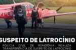 POLÍCIA CIVIL DE RONDÔNIA REALIZA TRANSFERÊNCIA DE SUSPEITO DE LATROCÍNIO