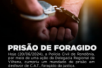 POLÍCIA CIVIL DE RONDÔNIA CUMPRE MANDADO DE PRISÃO DE FORAGIDO DA JUSTIÇA