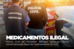 POLÍCIA CIVIL DE RONDÔNIA DEFLAGRA OPERAÇÃO CONTRA COMERCIALIZAÇÃO ILEGAL DE MEDICAMENTOS DO SUS