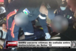 SAMU socorre vítimas de colisão entre motocicletas no Setor 10 – Vídeo