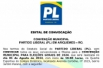 ARIQUEMES: Edital de Convoca&ccedil;&atilde;o para Conven&ccedil;&atilde;o Municipal do Partido Liberal 