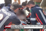 Grave colis&atilde;o entre motos deixa duas v&iacute;timas feridas no Setor 04 &ndash; V&iacute;deo