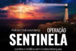 POL&Iacute;CIA CIVIL COORDENA OPERA&Ccedil;&Atilde;O SENTINELA CONTRA O TR&Aacute;FICO EM COSTA MARQUES