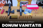 POL&Iacute;CIA CIVIL DEFLAGRA OPERA&Ccedil;&Atilde;O "DONUM VANITATIS" E PRENDE L&Iacute;DER FAC&Ccedil;&Atilde;O CRIMINOSA