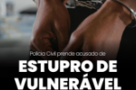 POL&Iacute;CIA CIVIL PRENDE ACUSADO DE ESTUPRO DE VULNER&Aacute;VEL FORAGIDO PARA O ESP&Iacute;RITO SANTO