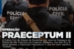 POL&Iacute;CIA CIVIL DEFLAGRA OPERA&Ccedil;&Atilde;O PRAECEPTUM II EM S&Atilde;O FRANCISCO DO GUAPOR&Eacute;