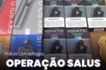 POL&Iacute;CIA CIVIL DEFLAGRA OPERA&Ccedil;&Atilde;O “SALUS” E APREENDE CIGARROS ELETR&Ocirc;NICOS EM NOVA BRASIL&Acirc;NDIA DO OESTE/RO