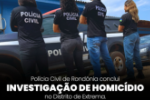POL&Iacute;CIA CIVIL CONCLUI INVESTIGA&Ccedil;&Atilde;O DE HOMIC&Iacute;DIO NO DISTRITO DE EXTREMA