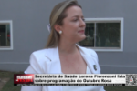 Secret&aacute;ria de Sa&uacute;de Lorena Fiorenzani fala sobre programa&ccedil;&atilde;o do Outubro Rosa &ndash; V&iacute;deo