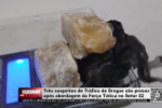 Tr&ecirc;s suspeitos de Tr&aacute;fico de Drogas s&atilde;o presos ap&oacute;s abordagem da For&ccedil;a T&aacute;tica no Setor 02 &ndash; LIVE: ESTAMOS NO AR! PROGRAMA BRONCA DA PESADA