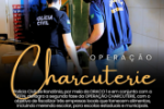 POL&Iacute;CIA CIVIL E SEFIN DEFLAGRAM SEGUNDA FASE DA “OPERA&Ccedil;&Atilde;O CHARCUTERIE”