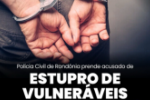 POL&Iacute;CIA CIVIL PRENDE ACUSADO DE ESTUPRO DE VULNER&Aacute;VEIS