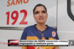Socorristas do SAMU socorrem crian&ccedil;a engasgada e realizam parto &ndash; V&iacute;deo