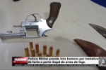 Pol&iacute;cia Militar prende tr&ecirc;s homens por tentativa de furto e porte ilegal de arma de fogo em Ji&ndash;Paran&aacute; &ndash; V&iacute;deo