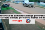Motorista de caminhão avança preferencial e arrasta ciclista por vários metros em RO – Vídeo