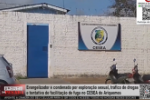 Evangelizador é condenado por exploração sexual, tráfico de drogas e tentativa de facilitação de fuga no CESEA de Ariquemes – Vídeo