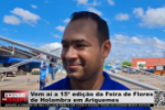 Vem aí a 15° edição da Feira de Flores de Holambra em Ariquemes – Vídeo