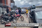 Pais “seguram” homem suspeito de assediar alunas em escola pública de Ji Paraná – Vídeo