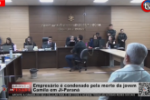 Empresário é condenado pela morte da jovem Camila em Ji Paraná – Vídeo