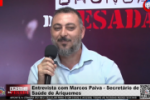 Entrevista com Marcos Paiva – Secretário de Saúde do município de Ariquemes – Vídeo