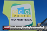 SEMA promove Trilha do Saneamento em comemoração à Semana do Meio Ambiente – Vídeo