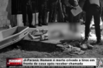 Ji–Paraná: Homem é morto crivado a tiros em frente de casa após receber chamada – Vídeo