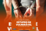 Polícia Civil cumpre mandado de prisão por estrupo de vulnerável no Município de Urupá