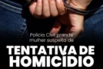 POLÍCIA CIVIL DE RONDÔNIA PRENDE MULHER SUSPEITA DE TENTATIVA DE HOMICÍDIO EM ARIQUEMES