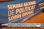 Aconteceu a Semana Nacional de Políticas Sobre Drogas no Teatro Belas Artes em Ariquemes – Vídeo