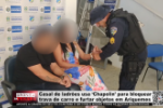Casal de ladrões usa ‘Chapolin’ para bloquear trava de carro e furtar objetos em Ariquemes – LIVE: ESTAMOS NO AR! PROGRAMA BRONCA DA PESADA
