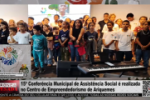 Conferência Municipal de Assistência Social é realizada no Centro de Empreendedorismo de Ariquemes – Vídeo