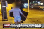 Polícia Militar de Monte Negro prende mulher que furtou TV para trocar em drogas – Vídeo