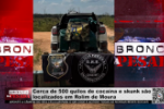 Cerca de 500 quilos de cocaína e skunk são localizados em Rolim de Moura – Vídeo