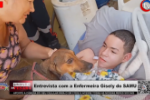 Entrevista com a enfermeira Gisely, do SAMU – O Coração do CAR bateu mais forte com essa história 