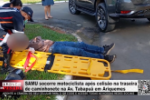Samu socorre motociclista ap&oacute;s colis&atilde;o na traseira de caminhonete na Av. Tabapu&atilde;, em Ariquemes &ndash; V&iacute;deo