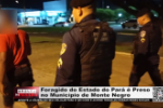 Foragido do Estado do Pará é Preso no Município de Monte Negro – Vídeo