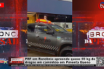 PRF em Rondônia apreende quase 69 kg de drogas em caminhão em Pimenta Bueno – Vídeo