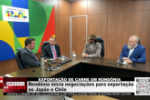 EXPORTA&Ccedil;&Atilde;O DE CARNE EM ROND&Ocirc;NIA &ndash; Rond&ocirc;nia inicia negocia&ccedil;&otilde;es para exporta&ccedil;&atilde;o ao Jap&atilde;o e Chile &ndash; V&iacute;deo