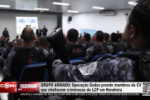 GRUPO ARMADO: Opera&ccedil;&atilde;o Godos prende membros do CV que chefiavam criminosos da LCP em Rond&ocirc;nia &ndash; V&iacute;deo