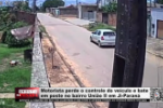 Motorista perde o controle do ve&iacute;culo e bate em poste no bairro Uni&atilde;o II, em Ji&ndash;Paran&aacute; &ndash; V&iacute;deo